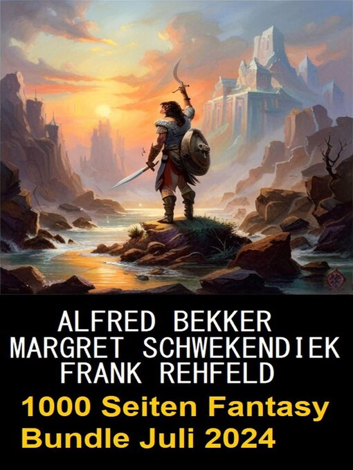 Title details for 1000 Seiten Fantasy Bundle Juli 2024 by Alfred Bekker - Available